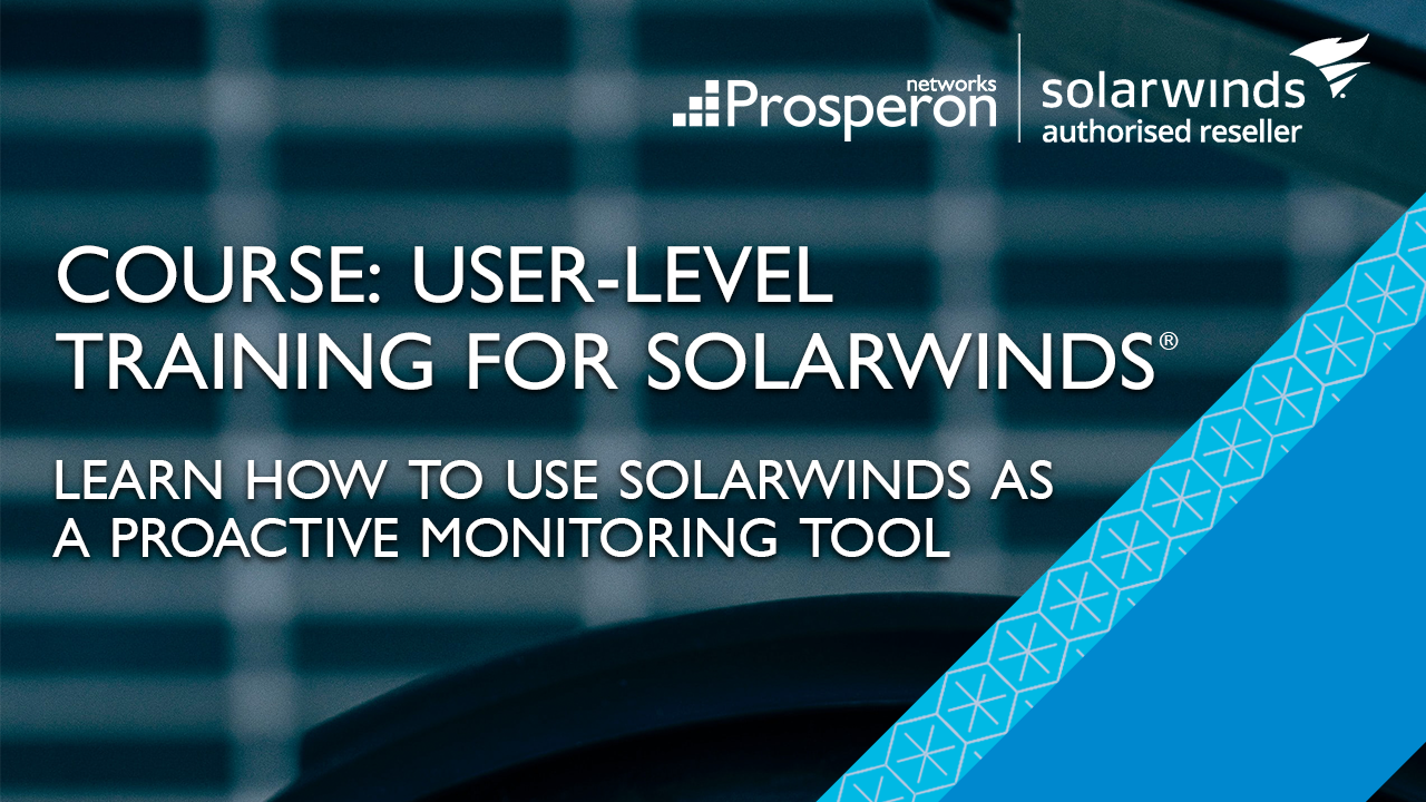 SolarWinds User Training (Video Slate) - Prosperon Networks