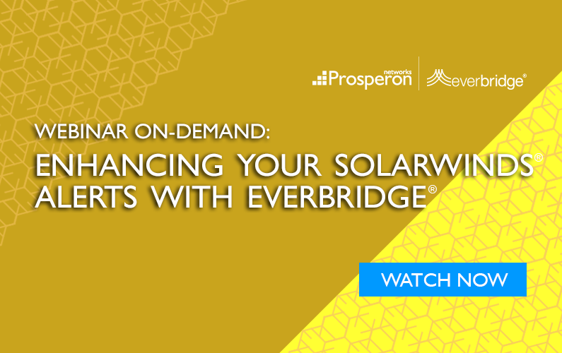 Webinar On-Demand: Enhancing Your SolarWinds Alerts with Everbridge