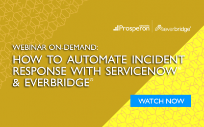 Webinar On-Demand: How to Automate Incident Response with ServiceNow & Everbridge