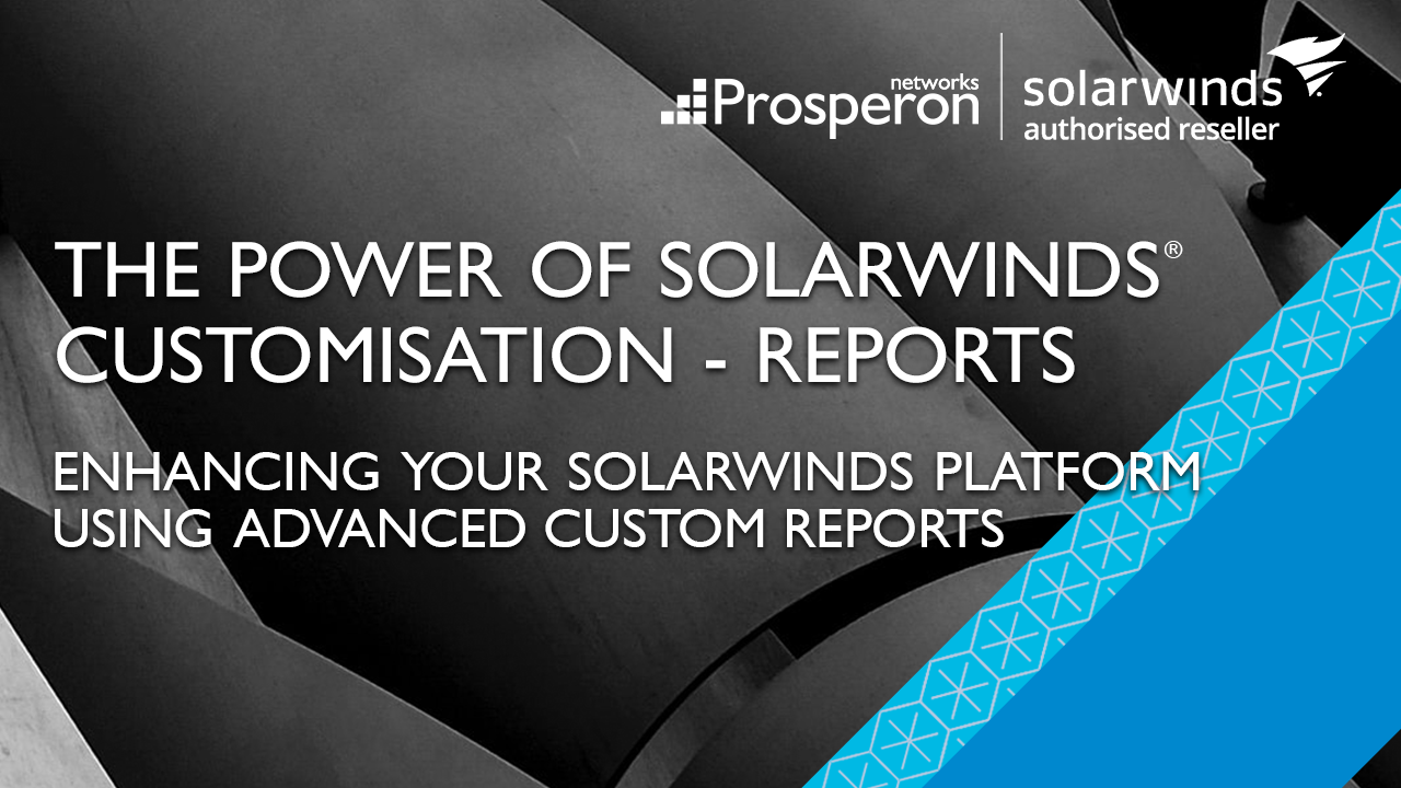 Is SolarWinds Delivering What Your Business Needs (Video Slate) - Prosperon Networks