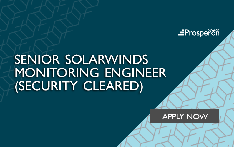 (POSITION FILLED) Senior SolarWinds Monitoring Engineer (Security Cleared)