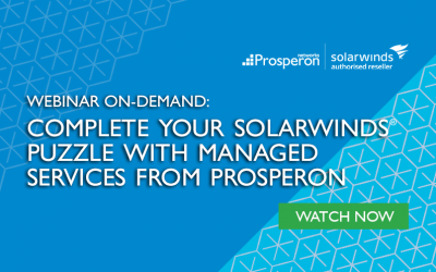 Webinar On-Demand: Complete Your SolarWinds Puzzle with Managed Services from Prosperon