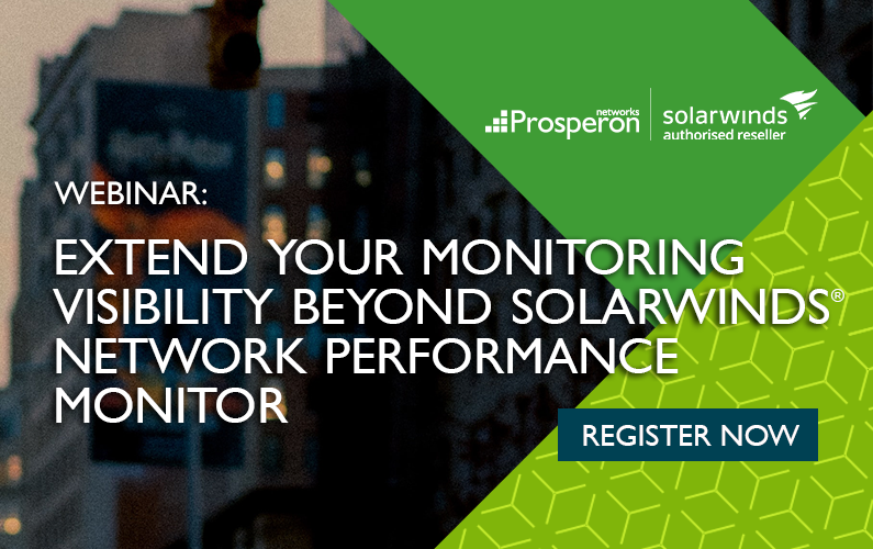 Extend Your Monitoring Visibility Beyond SolarWinds Network Performance Monitor