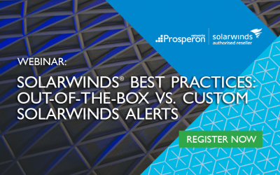 SolarWinds Best Practices – Out Of The Box Vs Custom SolarWinds Alerts