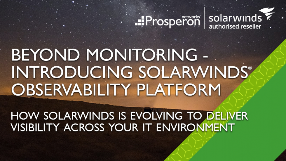 Webinar: Beyond Monitoring - Introducing SolarWinds Observability Platform