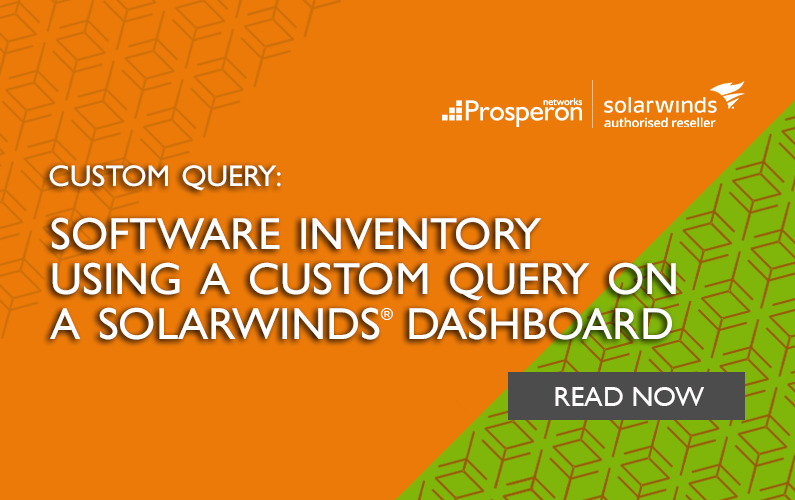 Custom Query: Software Inventory Using A Custom Query On A SolarWinds Dashboard