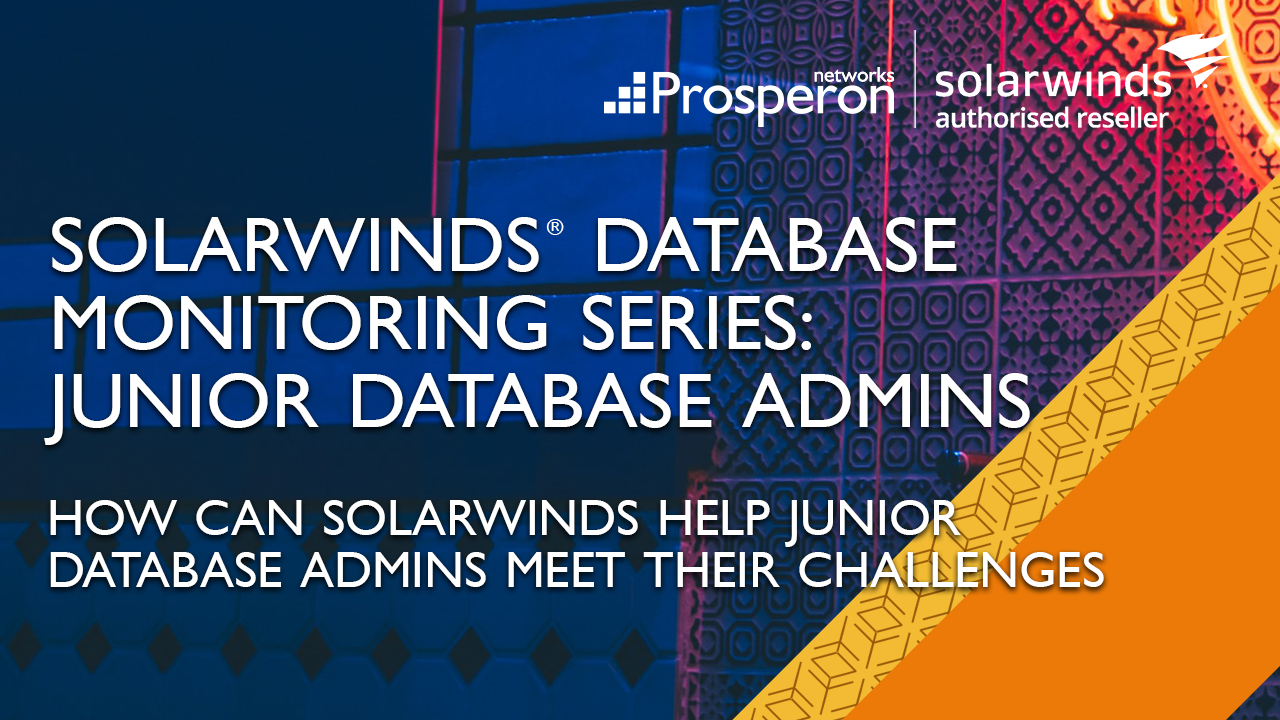 Full Stack Application Monitoring with SolarWinds (Video Slate) - Prosperon Networks
