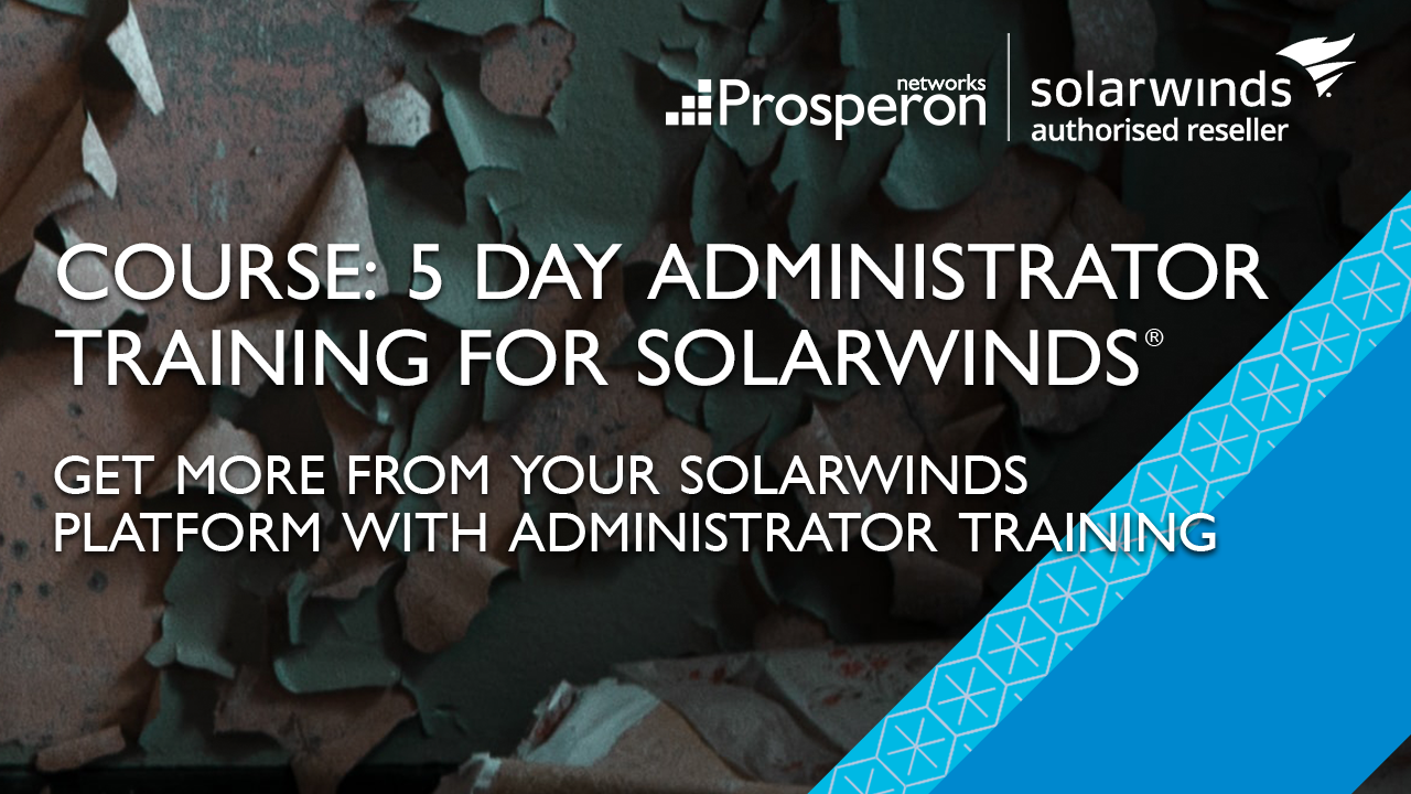 Administrator Course for SolarWinds (Video Slate) - Prosperon Networks